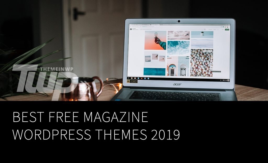 Best Free Magazine WordPress Themes 2019